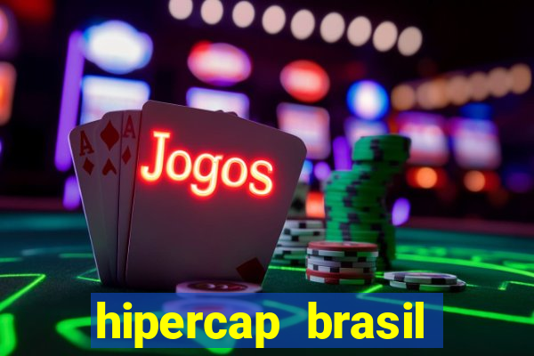 hipercap brasil como funciona